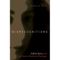 Misrecognitions: Gillian Rose and the Task of Political Theology - Paperback
