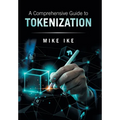 A Comprehensive Guide to Tokenization - Hardcover