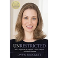 Unrestricted: How I Stepped Off the Tightrope, Learned to Say No, and Silenced Anorexia - Paperback