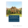 How To Buy State Tax Lien Properties In Pennsylvania Real Estate: Get Tax Lien Certificates, Tax Lien And Deed Homes For Sale In Pennsylvania - Paperback