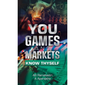 You, Games and Markets: Know Thyself - Hardcover