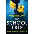 The School Trip: A completely gripping psychological thriller with a killer twist - Paperback