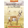 Pronghorn Hunt on the Prairie - Hardcover