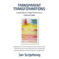Transparent Transformations: Leadership for High Performance - Paperback