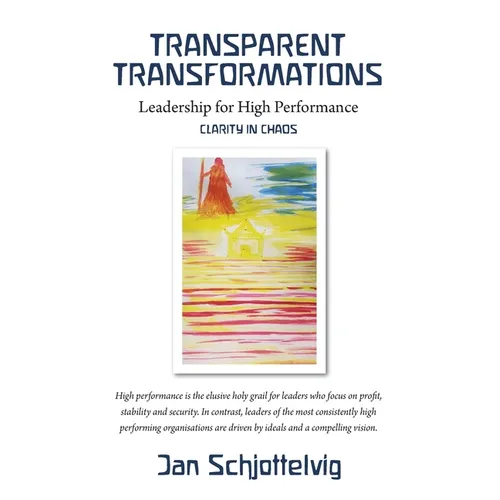 Transparent Transformations: Leadership for High Performance - Paperback