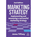 Marketing Strategy: Implementing and Measuring a Successful Marketing Strategy - Paperback