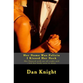 Her Name Was Felicia I Kissed Her Neck: She Danced with me all night and i felt her body next to mine - Paperback