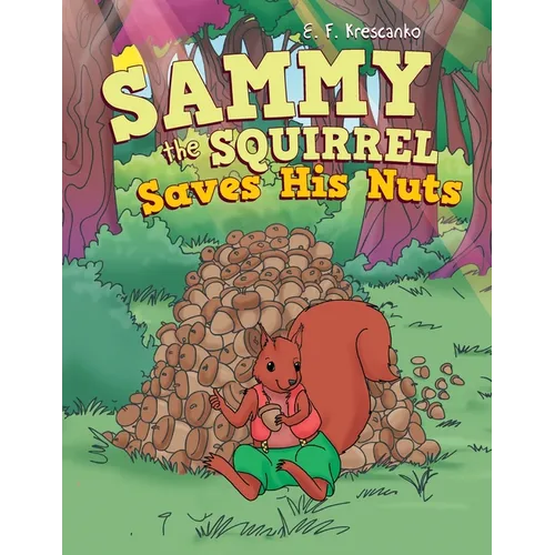 Sammy the Squirrel Saves His Nuts - Paperback