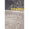 Feeling Global: Internationalism in Distress - Paperback