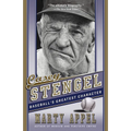 Casey Stengel: Baseball's Greatest Character - Paperback