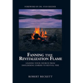 Fanning the Revitalization Flame: Leading Your Church from Smoldering Embers to Revival Fire - Hardcover