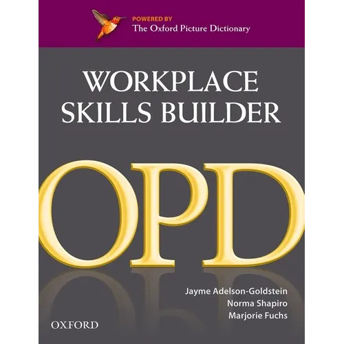 Oxford Picture Dictionary Workplace Skills Builder: Oxford Picture Dictionary Workplace Skills Builder - Paperback