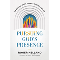 Pursuing God's Presence: A Practical Guide to Daily Renewal and Joy - Paperback