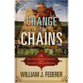 Change to Chains-The 6,000 Year Quest for Control -Volume I-Rise of the Republic - Paperback