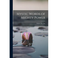 Mystic Words of Mighty Power - Paperback