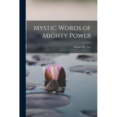 Mystic Words of Mighty Power - Paperback