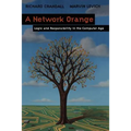 A Network Orange: Logic and Responsibility in the Computer Age - Paperback