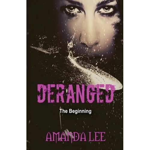 Deranged: The Beginning - Paperback
