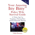 Your Amazing Itty Bitty(TM) Police Wife Survival Guide: 15 "Police Tips" for Navigating a Thriving Police and First Responder Marriage - Paperback