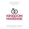 Kingdom Marriage: What We've Learned from Ministering to Hundreds of Couples and Our Own Amazing Marriage Journey - Paperback