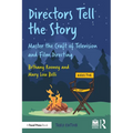 Directors Tell the Story: Master the Craft of Television and Film Directing - Paperback