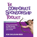 The Corporate Sponsorship Toolkit, Second Edition: Using sponsorship to help people fall in love with your brand - Paperback