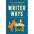 Writer Ways: A Helpful Guide to Novel Writing - Paperback