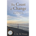 The Coast of Change: An Uplifting Journey Through the Time Loop - Hardcover