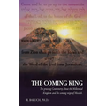 The Coming King: The growing Controversy about the Millennial Kingdom and the coming reign of Messiah - Paperback