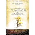 The Free of Charge: Giving and Forgiving in a Culture Stripped of Grace - Paperback