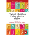 Physical Education Pedagogies for Health - Paperback