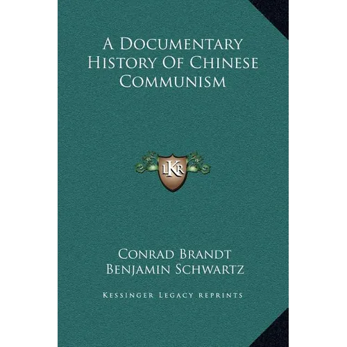 A Documentary History Of Chinese Communism - Hardcover
