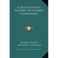 A Documentary History Of Chinese Communism - Hardcover