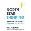 North Star Thinking: Master Your Mindset and Live a Life You Love - Paperback