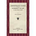 Administrative Justice and the Supremacy of Law (1927) - Hardcover