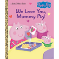We Love You, Mummy Pig! (Peppa Pig) - Hardcover