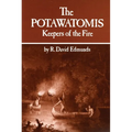 The Potawatomis: Keepers of the Fire Volume 145 - Paperback