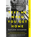 Text Me When You Get Home: The Evolution and Triumph of Modern Female Friendship - Paperback