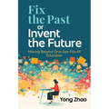 Fix the Past or Invent the Future: Moving Beyond One-Size-Fits-All Education - Paperback