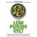 The Complete Low Purine Diet Food List and Cookbook: Delicious Recipes and Tips for Managing Gout - Paperback