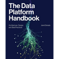 The Data Platform Handbook: Architecture, Design, and Best Practices - Paperback