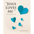 "Jesus Loves Me " Prayer Journal - Paperback