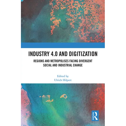 Industry 4.0 and Digitization: Regions and Metropolises Facing Divergent Social and Industrial Change - Paperback