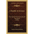 A Ramble At Sewanee: The Seat Of The University Of The South (1896) - Hardcover