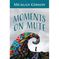 Moments on Mute - Paperback