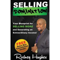 Selling Domination: Your blueprint to selling more and generating an extraordinary income - Paperback