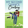My Second Chance Cowboy: A Cavanaugh Brother's Sweet Small Town Romance - Paperback