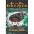 Let the Sun Shine on My Face - Paperback