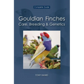 Gouldian Finches - Care, Breeding & Genetics: Complete Guide - Paperback
