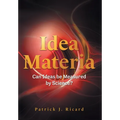 Idea Materia: Can Ideas be Measured by Science? - Hardcover